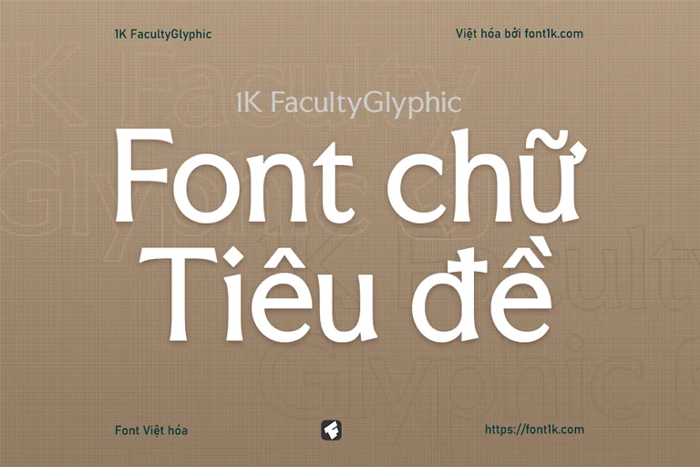 Font Chữ tiêu đề 1K Faculty Glyphic