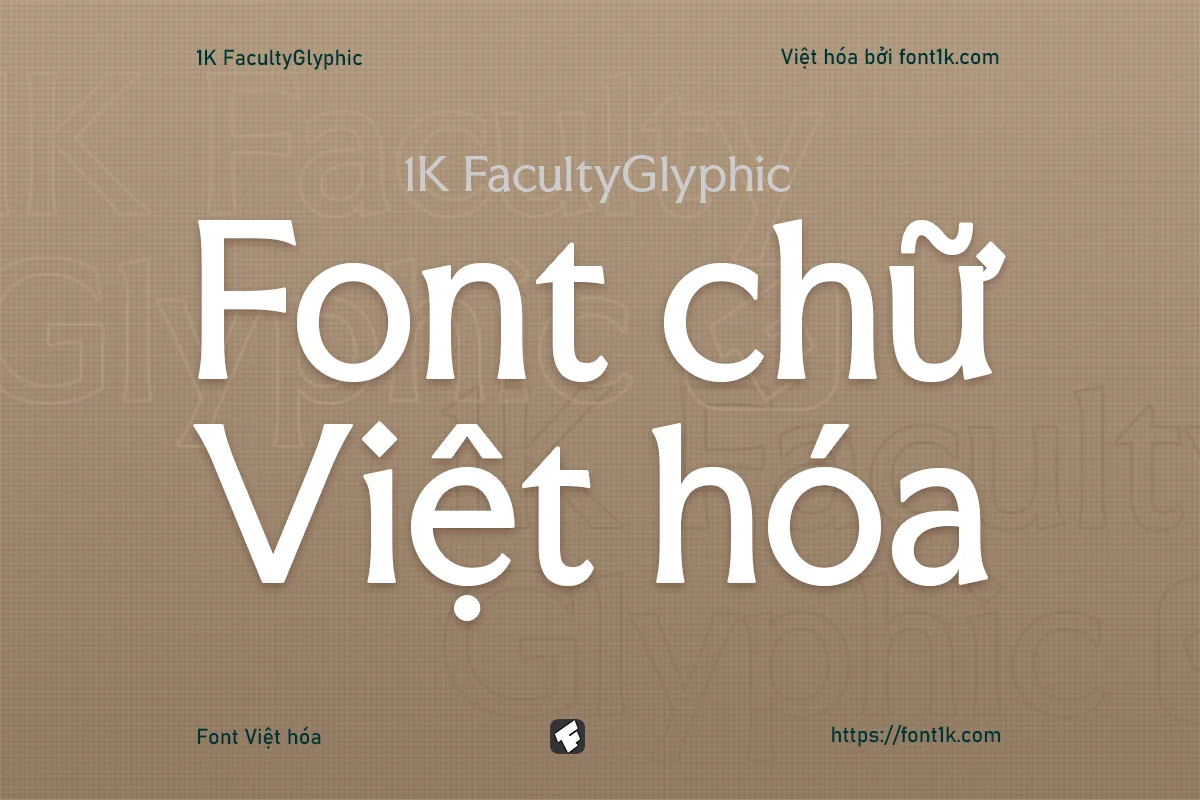 Font Chữ Việt hóa1K Faculty Glyphic